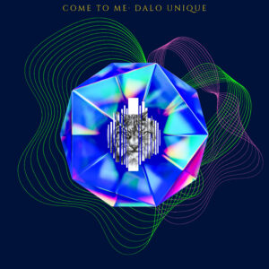 Come To Me Dalo Unique